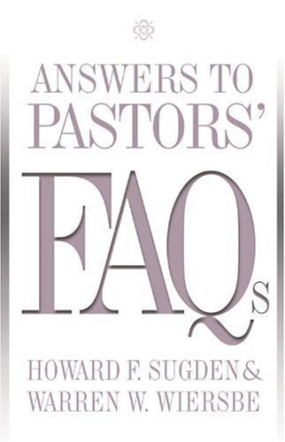 Answers To Pastors' FAQs (9780781441568) by Sugden, Howard F.; Wiersbe, Warren W.