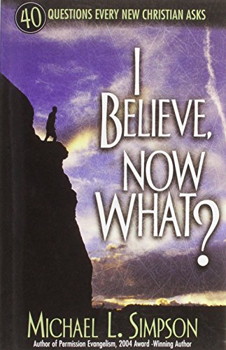 9780781441681: I Believe, Now What?