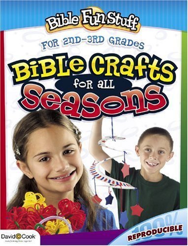 Bible Crafts for All Seasons: For 2nd - 3rd Grades (Bible Fun Stuff) (9780781442053) by [???]