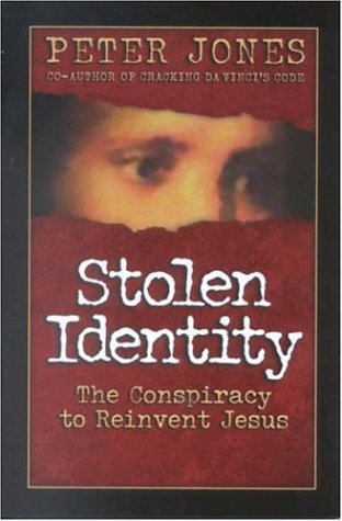 Beispielbild fr Stolen Identity : The Conspiracy to Reinvent Jesus zum Verkauf von Better World Books