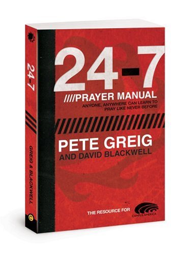 Stock image for The 24-7 Prayer Manual: Anyone, Anywhere Can Learn to Pray Like Never Before for sale by Once Upon A Time Books