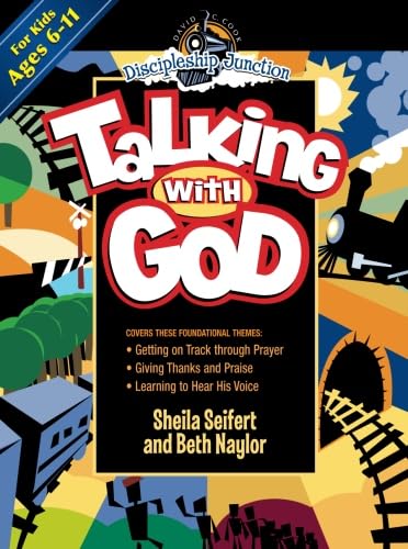 Talking With God (Discipleship Junction) (9780781443210) by Seifert, Sheila; Naylor, Beth