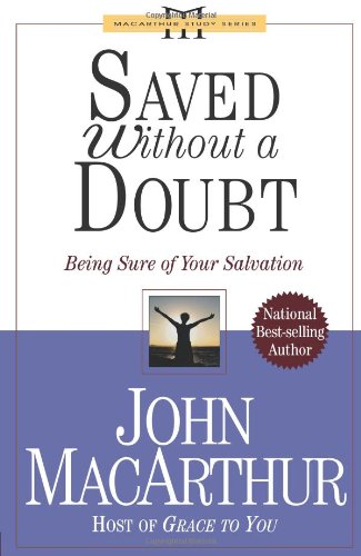 9780781443371: Saved Without a Doubt: Being Sure of Your Salvation (MacArthur Study)