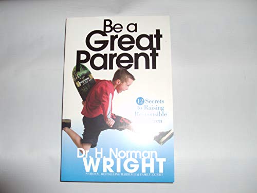 Stock image for Be a Great Parent for sale by HPB Inc.