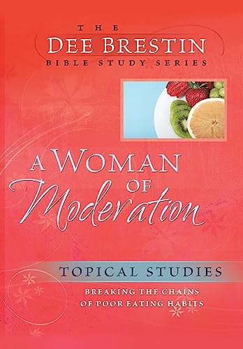 Beispielbild fr A Woman of Moderation: Breaking the Chains of Poor Eating Habits (Dee Brestin's Series) zum Verkauf von Wonder Book