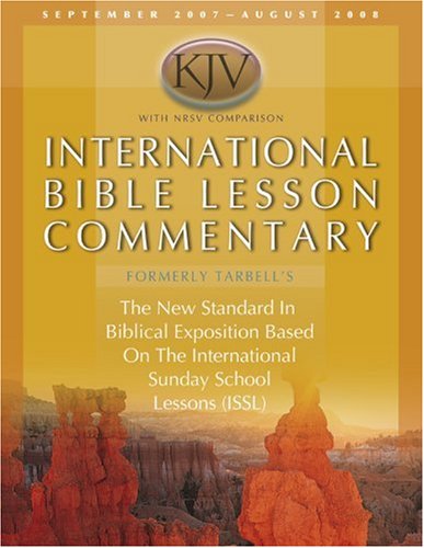 9780781445023: International Lesson Commentary: King James Version, with NRSV Comparison, The Standard in Biblical Exposition, Based on the International Sunday ... (Kjv International Bible Lesson Commentary)