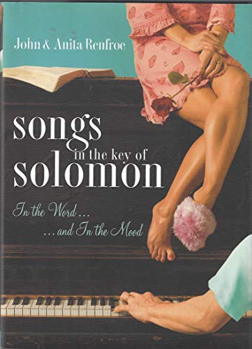 Songs in the Key of Solomon: In the Word and in the Mood - Renfroe, Anita; Renfroe, John