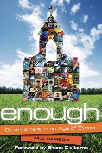 Stock image for Enough: Contentment in an Age of Excess for sale by Eighth Day Books, LLC