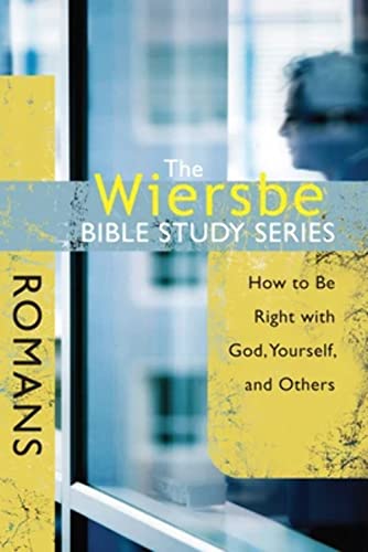 Imagen de archivo de The Wiersbe Bible Study Series: Romans: How to Be Right with God, Yourself, and Others a la venta por SecondSale