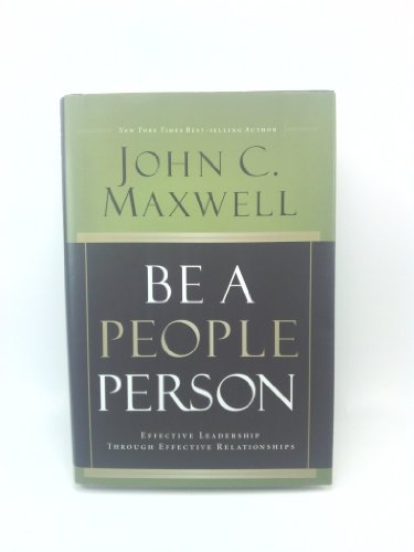9780781448437: Be a People Person: Effective Leadership Through Effective Relationships