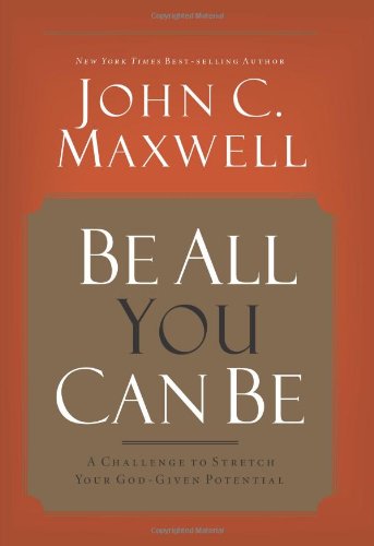 9780781448444: Be All You Can Be: A Challenge to Stretch Your God-given Potential