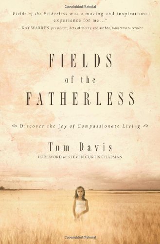 Stock image for Fields of the Fatherless: Discover the Joy of Compassionate Living for sale by SecondSale