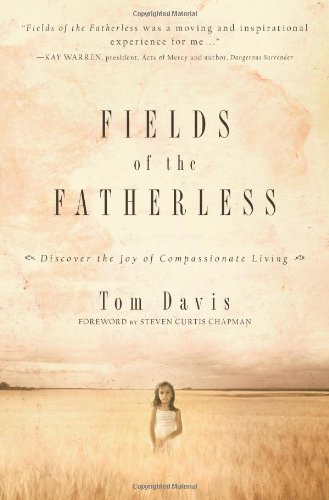 9780781448475: Fields of the Fatherless: Discover the Joy of Compassionate Living