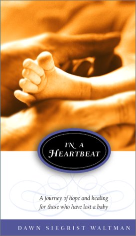 In A Heartbeat (Faith Parenting Guide.) (9780781449113) by Waltman, Dawn Siegrist; Waltman, Dawn Seigrist