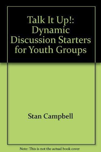 Stock image for Talk it up!: Dynamic discussion starters for youth groups (Incredible meeting makers) for sale by Wonder Book