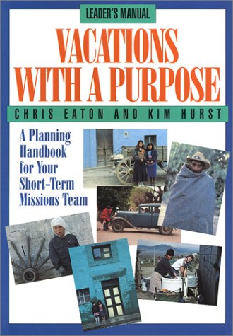 Beispielbild fr Vacations with a Purpose : A Planning Handbook for Your Short-Term Missions Team zum Verkauf von Better World Books