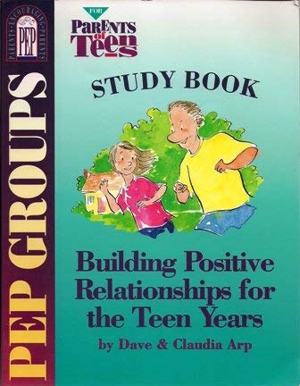 Stock image for PEP groups for parents of teens: Building positive relationships for the teen years, study book (Parents encouraging parents) for sale by ThriftBooks-Dallas