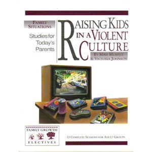 Beispielbild fr Raising Kids in a Violent Culture: Studies for Today's Parents zum Verkauf von HPB Inc.