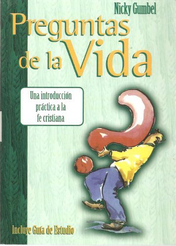 Preguntas de la Vida: Una introduccion practica a la fe cristiana (9780781455688) by [???]