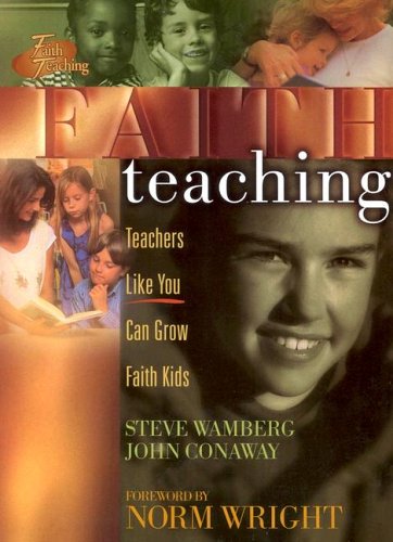 Stock image for Faith Teaching: Teachers Like You Can Grow Faith Kids for sale by Half Price Books Inc.