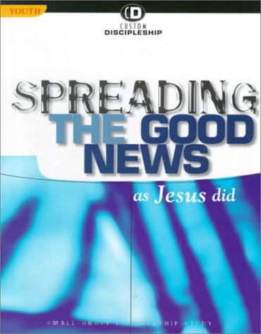 Beispielbild fr Spreading the Good News As Jesus Did (Custom Discipleship) zum Verkauf von Wonder Book
