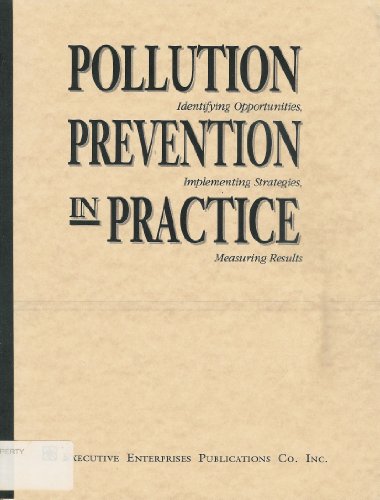 Beispielbild fr POLLUTION PREVENTION in PRACTICE: Identifying Opportunities, Implementing Strategies, Measuring Results. zum Verkauf von SUNSET BOOKS