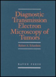 Diagnostic Transmission Electron Microscopy of Tumors (9780781700429) by Erlandson, Robert A., M.D.