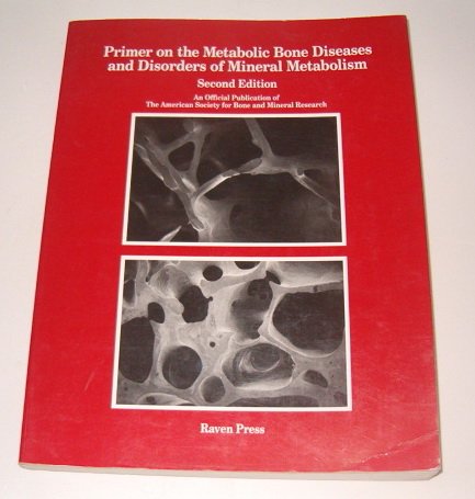 Beispielbild fr Primer on the Metabolic Bone Diseases and Disorders of Mineral Metabolism zum Verkauf von Better World Books