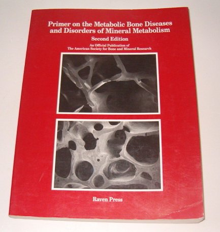 Stock image for Primer on the Metabolic Bone Diseases and Disorders of Mineral Metabolism for sale by Better World Books