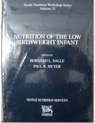 Beispielbild fr Nutrition of the Low Birth Weight Infant: v. 32 (Nestle Nutrition Workshop Series) zum Verkauf von Reuseabook