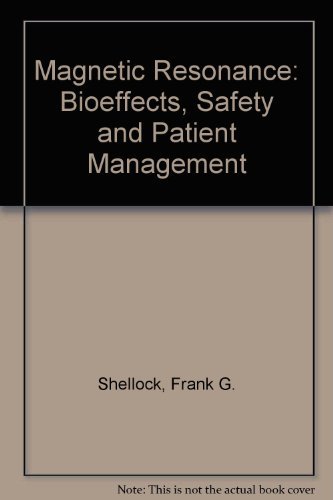 Stock image for Magnetic Resonance: Bioeffects, Safety, and Patient Management for sale by ThriftBooks-Dallas
