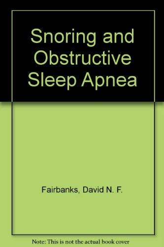 Stock image for Snoring and Obstructive Sleep Apnea for sale by Irish Booksellers
