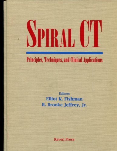 Beispielbild fr Spiral Ct: Principles, Techniques, and Clinical Applications zum Verkauf von HPB-Red