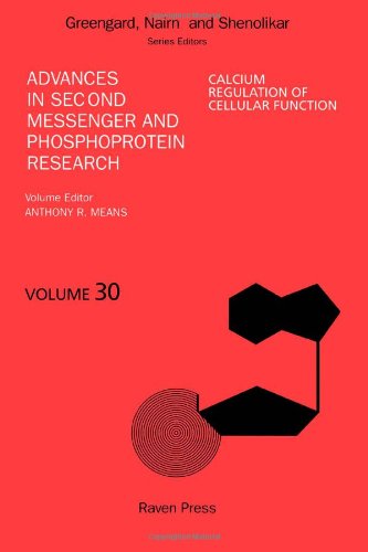 Calcium Regulation of Cellular Function Advances in Second Messenger and Phosphoprotein Research; 30 - Means, Anthony R.
