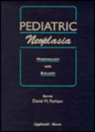 Pediatric Neoplasia - Morphology and Biology