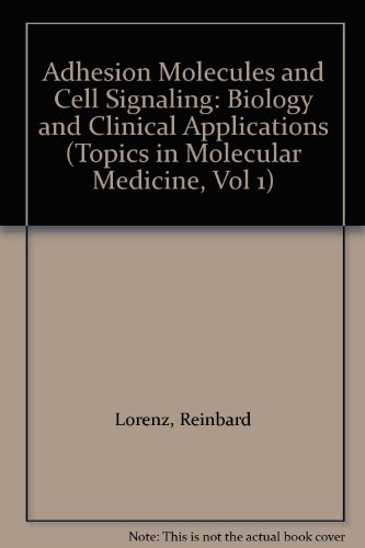 Stock image for Adhesion Molecules and Cell Signaling: Biology and Clinical Applications (Topics in Molecular Medicine, Vol 1) for sale by Mispah books