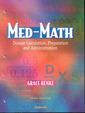 Stock image for Med-Math : Dosage Calculation, Preparation and Administration for sale by Better World Books