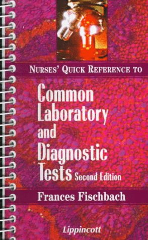 Stock image for Nurses' Quick Reference to Common Laboratory and Diagnostic Tests for sale by Wonder Book
