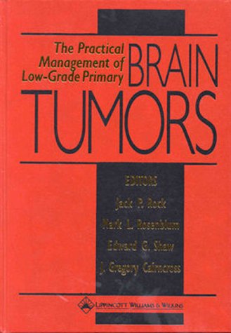 Imagen de archivo de The Practical Management of Low-Grade Primary Brain Tumors a la venta por HPB-Red