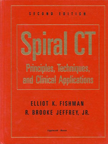 Stock image for Spiral CT: Principles, Techniques, and Clinical Applications for sale by Anybook.com