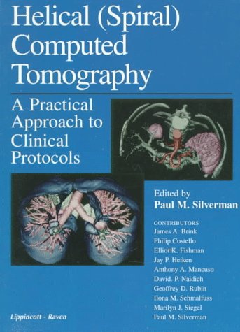 Beispielbild fr Helical (Spiral) Computed Tomography : A Practical Approach to Clinical Protocols zum Verkauf von Better World Books: West