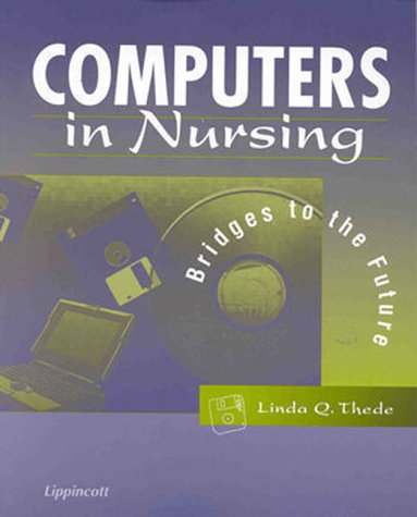 Imagen de archivo de Computers in Nursing: Bridges to the Future a la venta por SecondSale