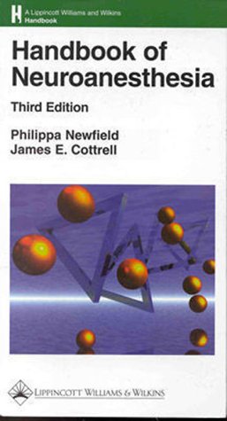 Handbook of Neuroanesthesia (9780781716079) by Newfield, Philippa, M.D.; Cottrell, James E.