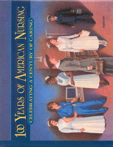 100 Years of American Nursing: Celebrating A Century of Caring