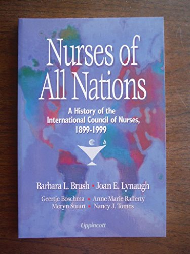 Beispielbild fr Nurses of All Nations : A History of the International Council of Nurses, 1899-1999 zum Verkauf von Better World Books