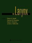 The Larynx (9780781719940) by Ossoff, Robert H.; Shapshay, Stanley M.; Woodson, Gayle; Netterville, James L.