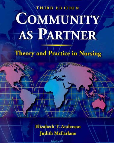 Community As Partner: Theory and Practice in Nursing (9780781721257) by Elizabeth T. Anderson And Judith M. McFarlane; Judith M. McFarlane
