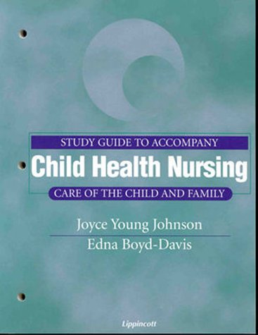 Imagen de archivo de Study Guide to Accompany Child Health Nursing: Care of the Child And Family a la venta por Phatpocket Limited