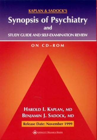 Kaplan and Sadock's Synopsis of Psychiatry and Study Guide and Self-Examination Review (CD-ROM for Windows & Macintosh) (9780781721424) by Kaplan, Harold I.