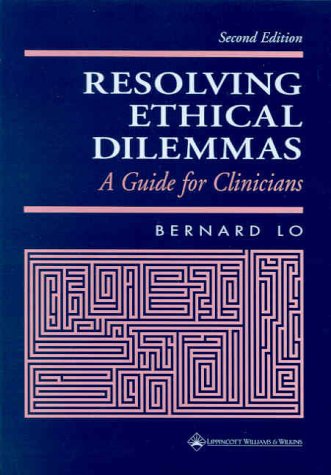 9780781722193: Resolving Ethical Dilemmas: A Guide for Clinicians